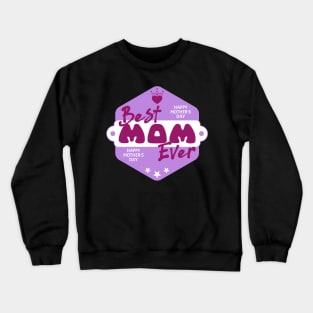 Best Mom Ever-T Shirts | Mother's Day Gift Ideas Crewneck Sweatshirt